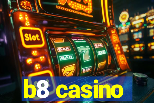 b8 casino